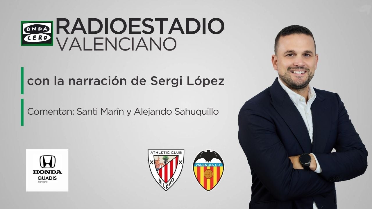 Sigue el Athletic Club - Valencia en el Radioestadio Valenciano Sigue el Athletic Club - Valencia en el Radioestadio Valenciano