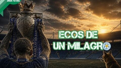Onda F&uacute;tbol 10x30: Ecos de un milagro