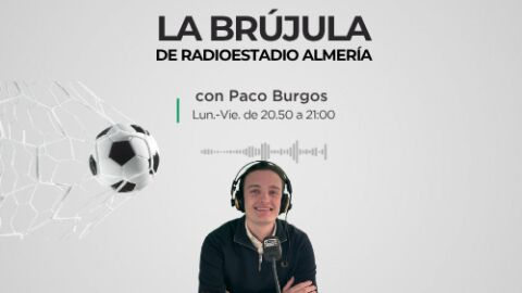 La Br&uacute;jula de Radioestadio Almer&iacute;a con Paco Burgos