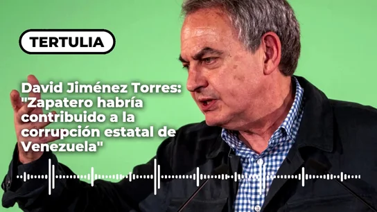 David Jiménez Torres: "Zapatero habría contribuido a la corrupción estatal de Venezuela" David Jiménez Torres: "Zapatero habría contribuido a la corrupción estatal de Venezuela"