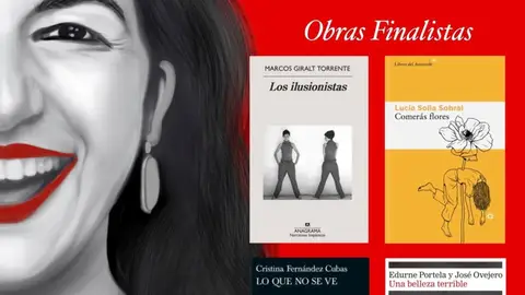 'Comerás flores', 'Lo que no se ve', 'Una belleza terrible' y 'Los ilusionistas', finalistas del Premio Dulce Chacón 'Comerás flores', 'Lo que no se ve', 'Una belleza terrible' y 'Los ilusionistas', finalistas del Premio Dulce Chacón