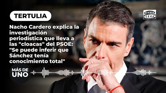 Nacho Cardero explica la investigación que lleva a las "cloacas" del PSOE. Nacho Cardero explica la investigación que lleva a las "cloacas" del PSOE.