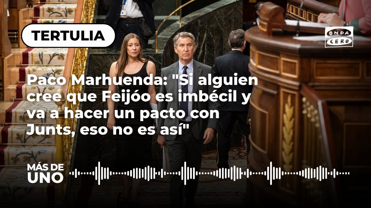 Paco Marhuenda: "Si alguien cree que Feijóo es imbécil y va a hacer un pacto con Junts, eso no es así" Paco Marhuenda: "Si alguien cree que Feijóo es imbécil y va a hacer un pacto con Junts, eso no es así"