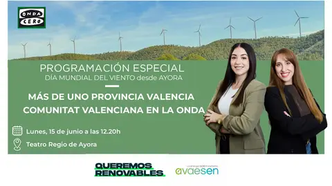 Más de uno Valencia en directo desde Ayora con motivo del Día Mundial del Viento Más de uno Valencia en directo desde Ayora con motivo del Día Mundial del Viento