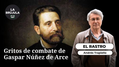 El Rastro: 'Gritos de combate' de Gaspar N&uacute;&ntilde;ez de Arce