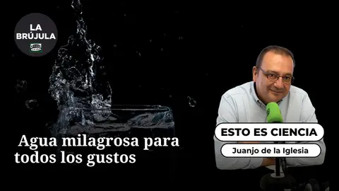 Esto es ciencia: Agua milagrosa para todos los gustos Esto es ciencia: Agua milagrosa para todos los gustos