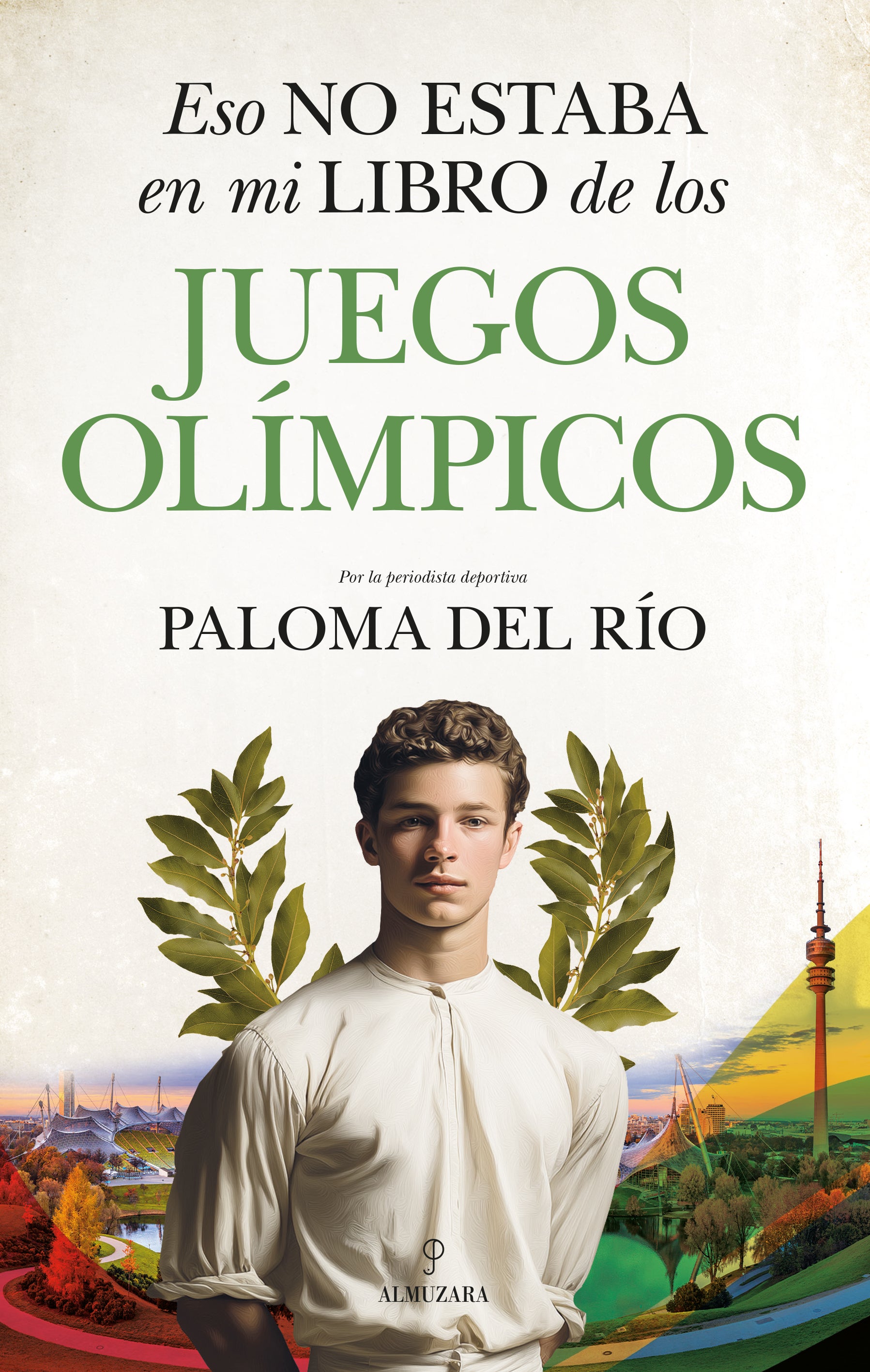 'Eso no estaba en mi libro de los JJ.OO.' de Paloma del Río 'Eso no estaba en mi libro de los JJ.OO.' de Paloma del Río