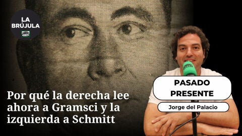 Pasado presente: Por qu&eacute; la derecha lee ahora a Gramsci y la izquierda a Schmitt 