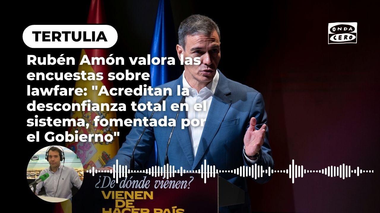 Rubén Amón valora las encuestas sobre lawfare: "Acreditan la desconfianza total en el sistema, fomentada por el Gobierno" Rubén Amón valora las encuestas sobre lawfare: "Acreditan la desconfianza total en el sistema, fomentada por el Gobierno"