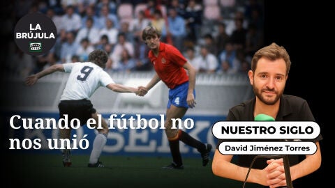 Nuestro siglo: Cuando el f&uacute;tbol no nos uni&oacute;