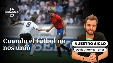 Nuestro siglo: Cuando el fútbol no nos unió Nuestro siglo: Cuando el fútbol no nos unió