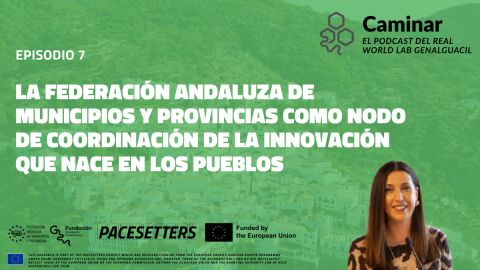 La FAMP, protagonista del podcast &lsquo;Caminar&rsquo; del proyecto PACESETTERS donde destaca el papel del municipalismo en clave de innovaci&oacute;n cultural y territorial en el entorno rural