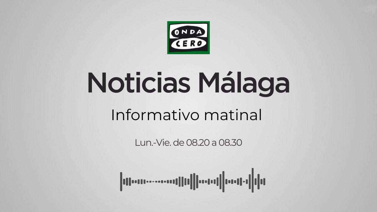 Noticias Málaga Matinal 21/08/2026 Noticias Málaga Matinal 21/08/2026