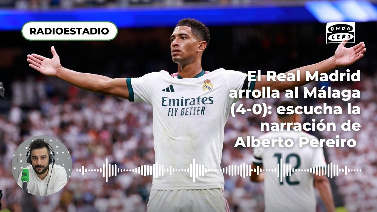 El Real Madrid arrolla al Málaga con goles de Bellingham, Mbappé y Güler: así sonó en Radioestadio (4-0) El Real Madrid arrolla al Málaga con goles de Bellingham, Mbappé y Güler: así sonó en Radioestadio (4-0)