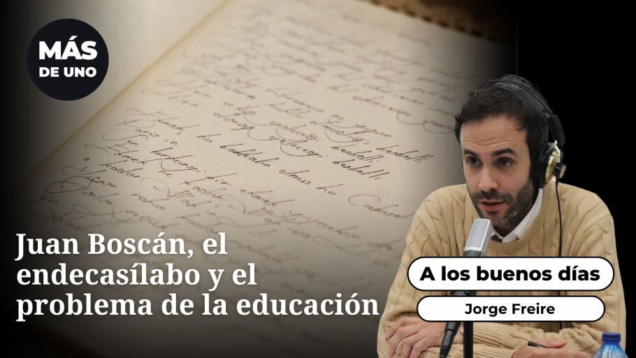 A los buenos d&iacute;as: Juan Bosc&aacute;n, el endecas&iacute;labo y el problema de la educaci&oacute;n