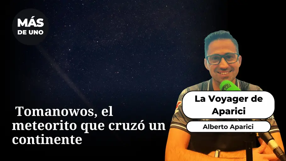 La Voyager de Aparici: Tomanowos, el meteorito que cruzó un continente La Voyager de Aparici: Tomanowos, el meteorito que cruzó un continente