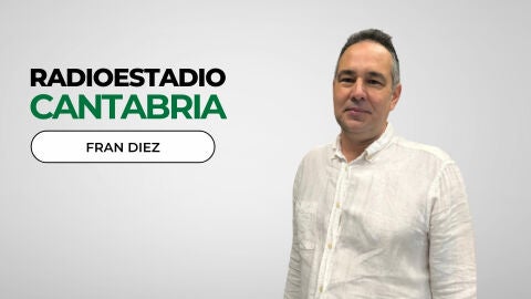 Radioestadio Cantabria con Fran D&iacute;ez