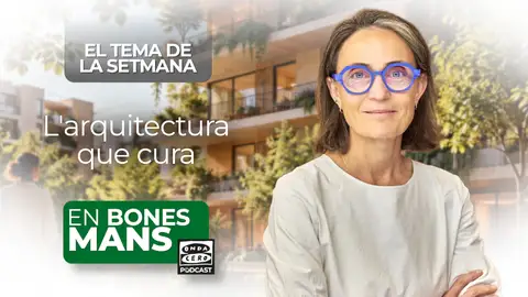L'arquitecta Clara Rius explica a 'En Bones Mans' de quina manera l'arquitectura afecta la salut mental i emocional L'arquitecta Clara Rius explica a 'En Bones Mans' de quina manera l'arquitectura afecta la salut mental i emocional