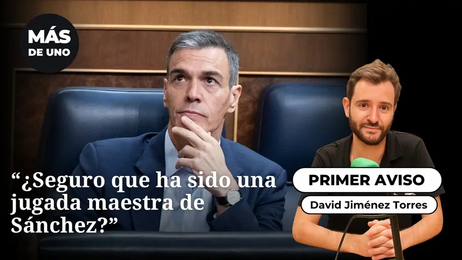 El primer aviso: "¿Seguro que ha sido una jugada maestra de Sánchez?" El primer aviso: "¿Seguro que ha sido una jugada maestra de Sánchez?"
