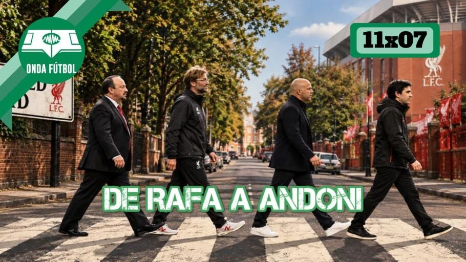 Onda F&uacute;tbol 11x07: De Rafa a Andoni