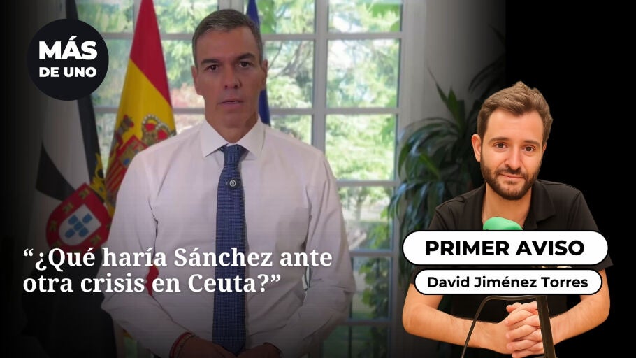 El primer aviso: "&iquest;Qu&eacute; har&iacute;a S&aacute;nchez ante otra crisis en Ceuta?"