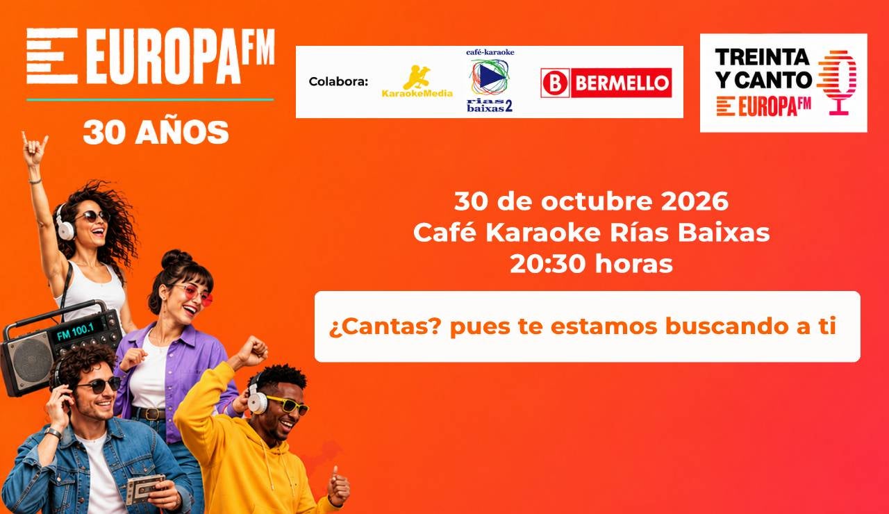 Europa FM busca a la estrella del karaoke con 'Treinta y Canto', el gran concurso por nuestro 30 aniversario Europa FM busca a la estrella del karaoke con 'Treinta y Canto', el gran concurso por nuestro 30 aniversario