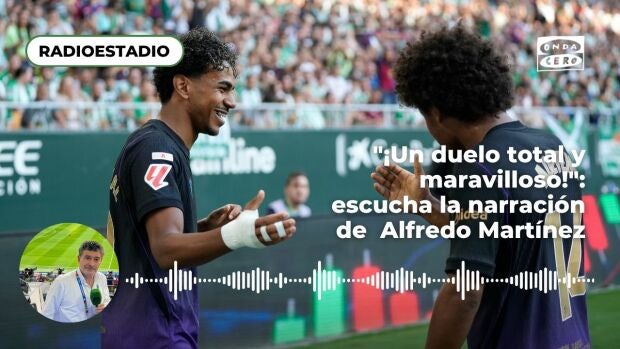 "¡Un duelo total y maravilloso!": la narración de Alfredo Martínez sobre el 2-5 del Barça en el Villamarín