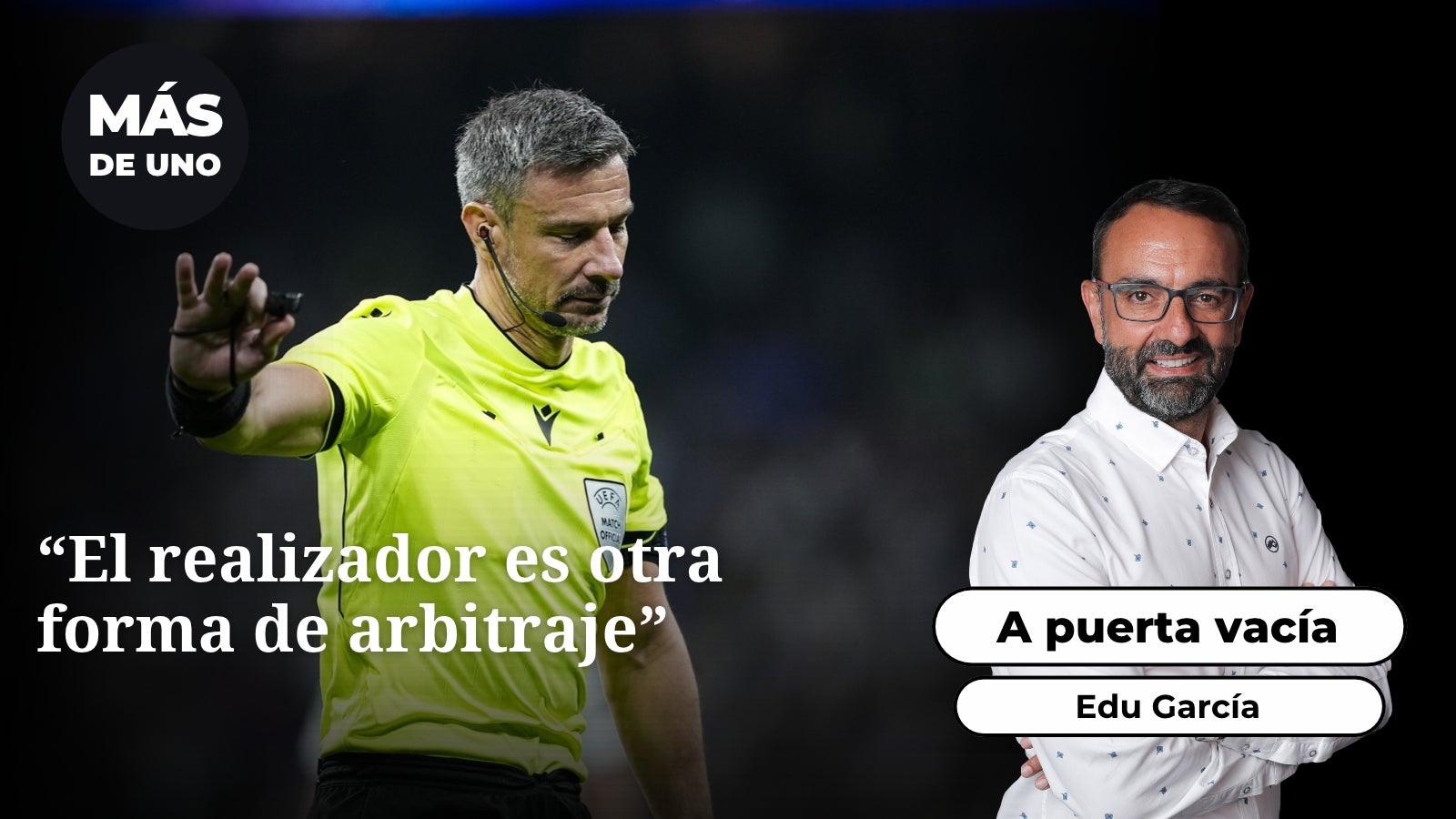 Edu García: "El realizador es otra forma de arbitraje" Edu García: "El realizador es otra forma de arbitraje"
