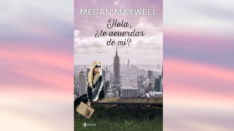 Hola, &iquest;te acuerdas de m&iacute;? de Megan Maxwell