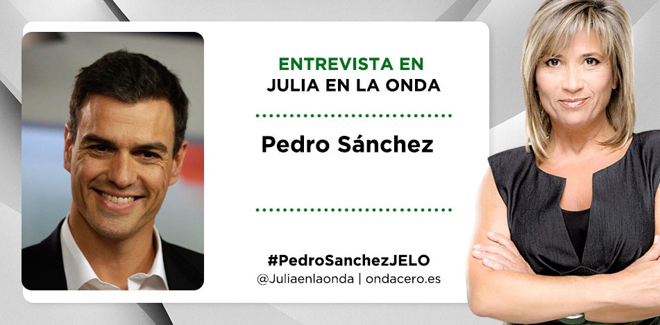 Pedro Sánchez estará en Julia en la Onda con Julia Otero Pedro Sánchez estará en Julia en la Onda con Julia Otero