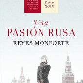 Una pasión rusa de Reyes Monforte