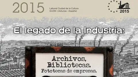 Patrimonio industrial INCUNA Patrimonio industrial INCUNA