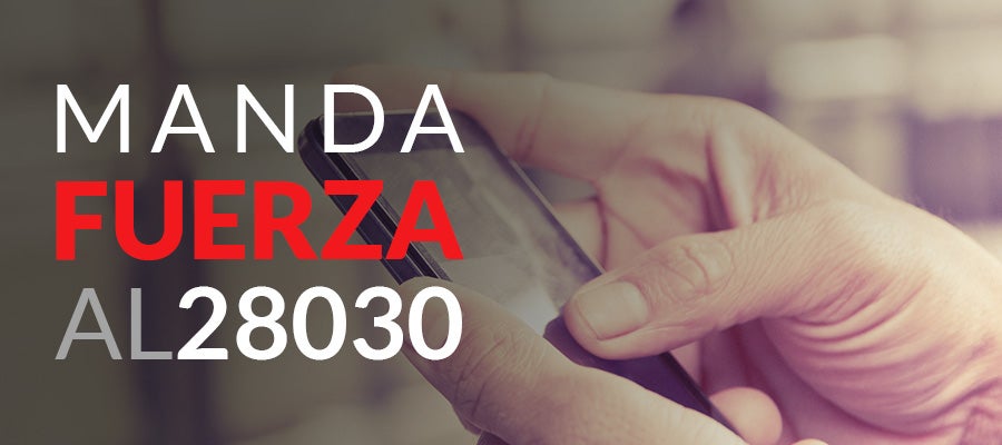Manda FUERZA al 28030 Manda FUERZA al 28030