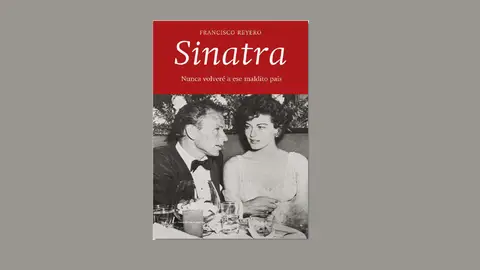 portada de 'Sinatra. Nuca volveré a este maldito país' portada de 'Sinatra. Nuca volveré a este maldito país'