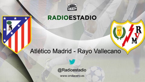 Atl&eacute;tico de Madrid - Rayo Vallecano
