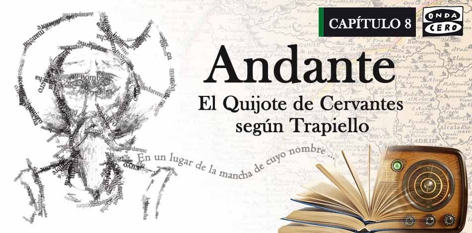Capítulo VIII: Andante, El Quijote de Cervantes según Trapiello Capítulo VIII: Andante, El Quijote de Cervantes según Trapiello