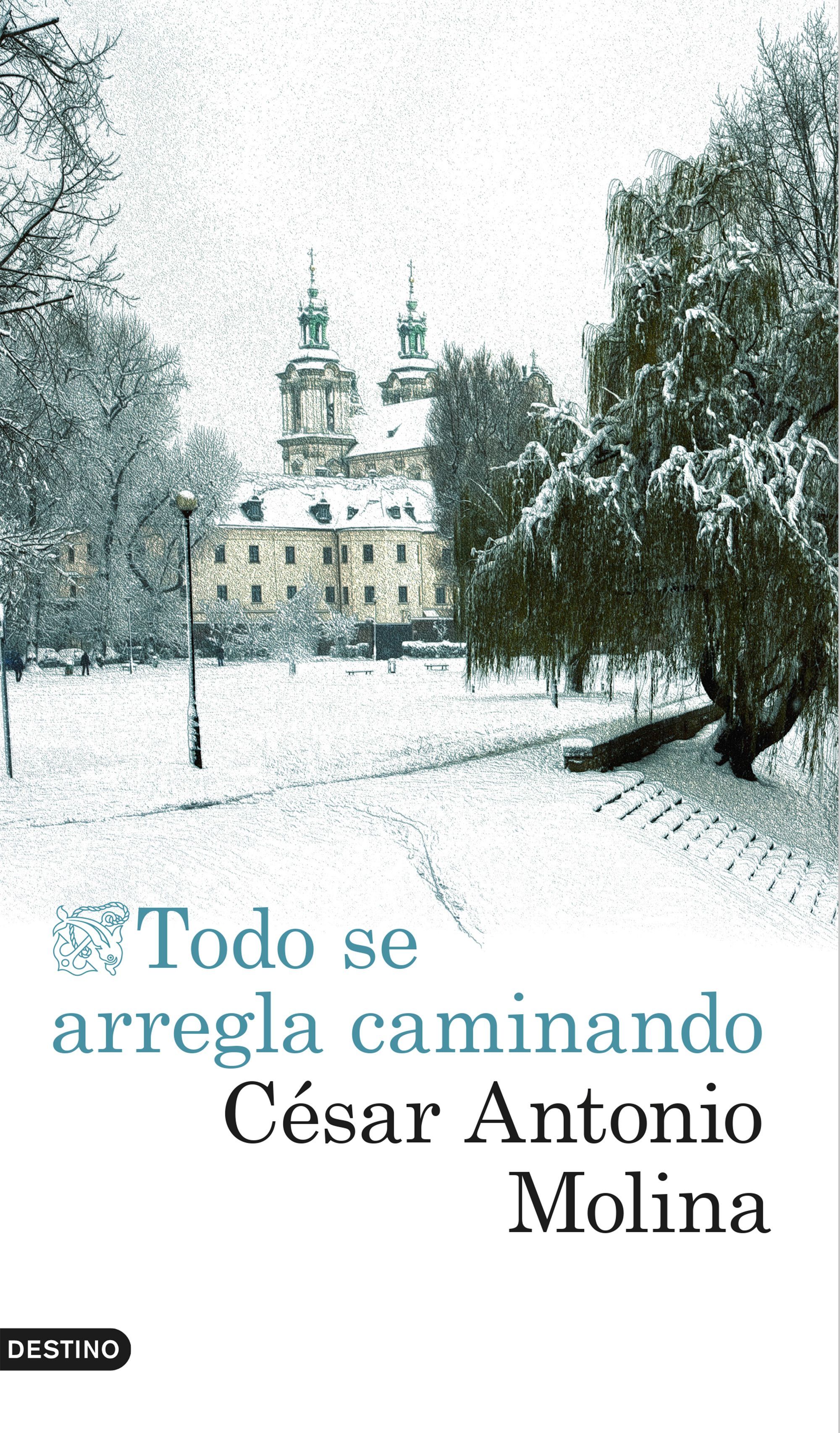 César Antonio Molina vuelve con 'Todo se arregla caminando' César Antonio Molina vuelve con 'Todo se arregla caminando'