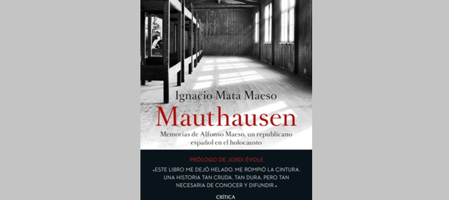 Mathausen: La historia personal de Alfonso Maeso, superviviente del holocausto Mathausen: La historia personal de Alfonso Maeso, superviviente del holocausto