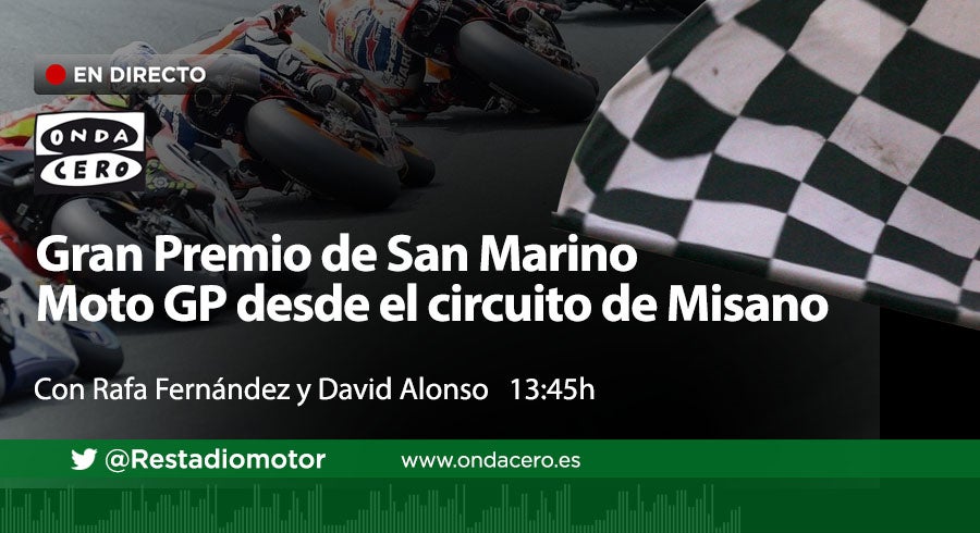 Escucha en directo el GP de San Marino de Moto GP en Radioestadio de Motor a través de ondacero.es y la APP de Onda Cero Escucha en directo el GP de San Marino de Moto GP en Radioestadio de Motor a través de ondacero.es y la APP de Onda Cero