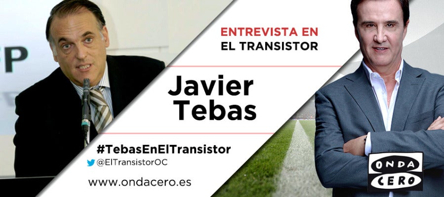 Javier Tebas en El Transistor de Onda Cero Javier Tebas en El Transistor de Onda Cero