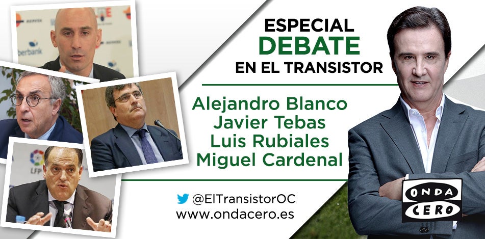 Esta noche en El Transistor, debatimos la situación actual del fútbol con Rubiales, Cardenal, Blanco y Tebas Esta noche en El Transistor, debatimos la situación actual del fútbol con Rubiales, Cardenal, Blanco y Tebas