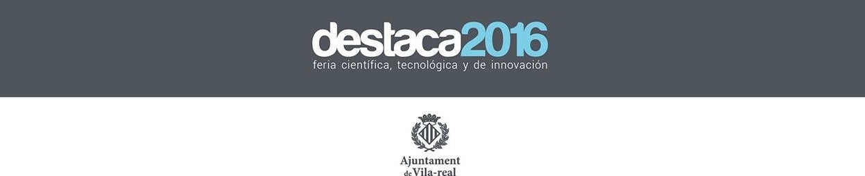 La feria DESTACA, organizada por la UJI y el Ayuntamiento de Vila-real, supera en un 25% las visitas de 2014 La feria DESTACA, organizada por la UJI y el Ayuntamiento de Vila-real, supera en un 25% las visitas de 2014