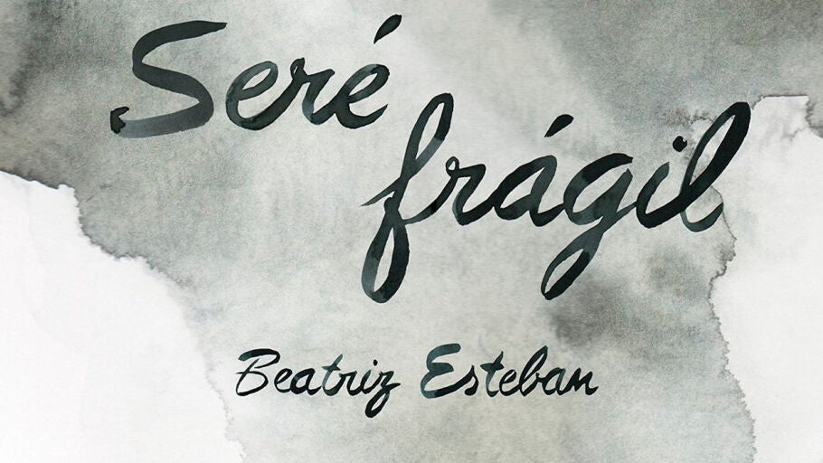 'Ser&eacute; fr&aacute;gil', la novela de Beatriz Esteban