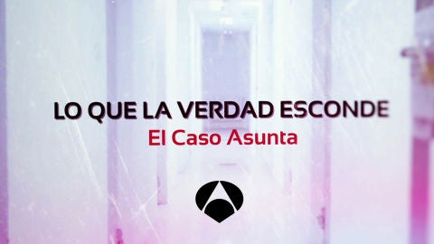 Lo que la verdad esconde: El caso Asunta