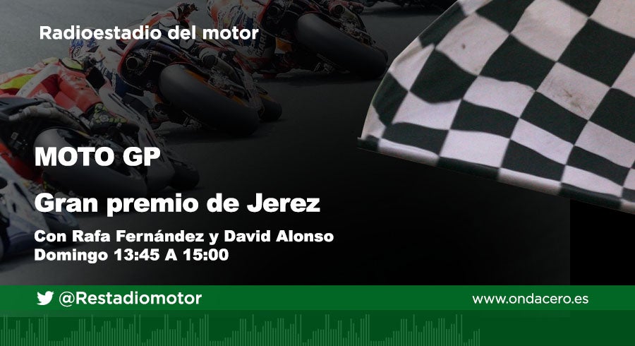 Escucha en directo el Gran Premio de Jerez de Moto GP a través de la Onda Media (954 am), ondacero.es y la APP de Onda Cero Escucha en directo el Gran Premio de Jerez de Moto GP a través de la Onda Media (954 am), ondacero.es y la APP de Onda Cero