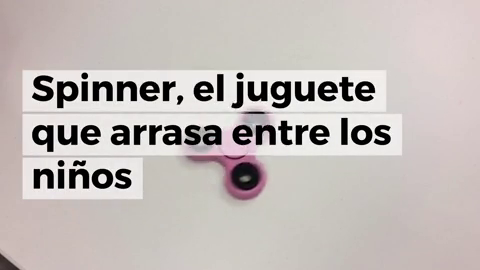 Spinner, el juguete que arrasa entre los niños Spinner, el juguete que arrasa entre los niños