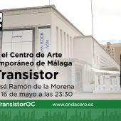 El Transistor desde el Centro de Arte Contemporáneo de Málaga