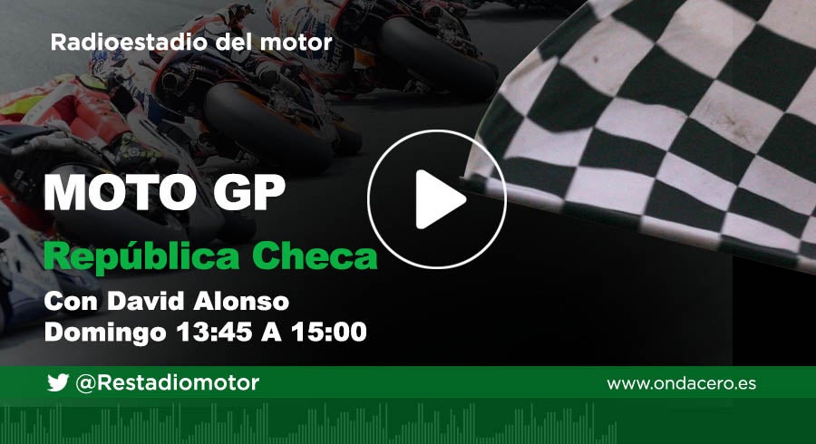 Escucha en directo el Gran Premio de la Republica Checa de Moto GP a través de la Onda Media (954 am), ondacero.es y la APP de Onda Cero Escucha en directo el Gran Premio de la Republica Checa de Moto GP a través de la Onda Media (954 am), ondacero.es y la APP de Onda Cero