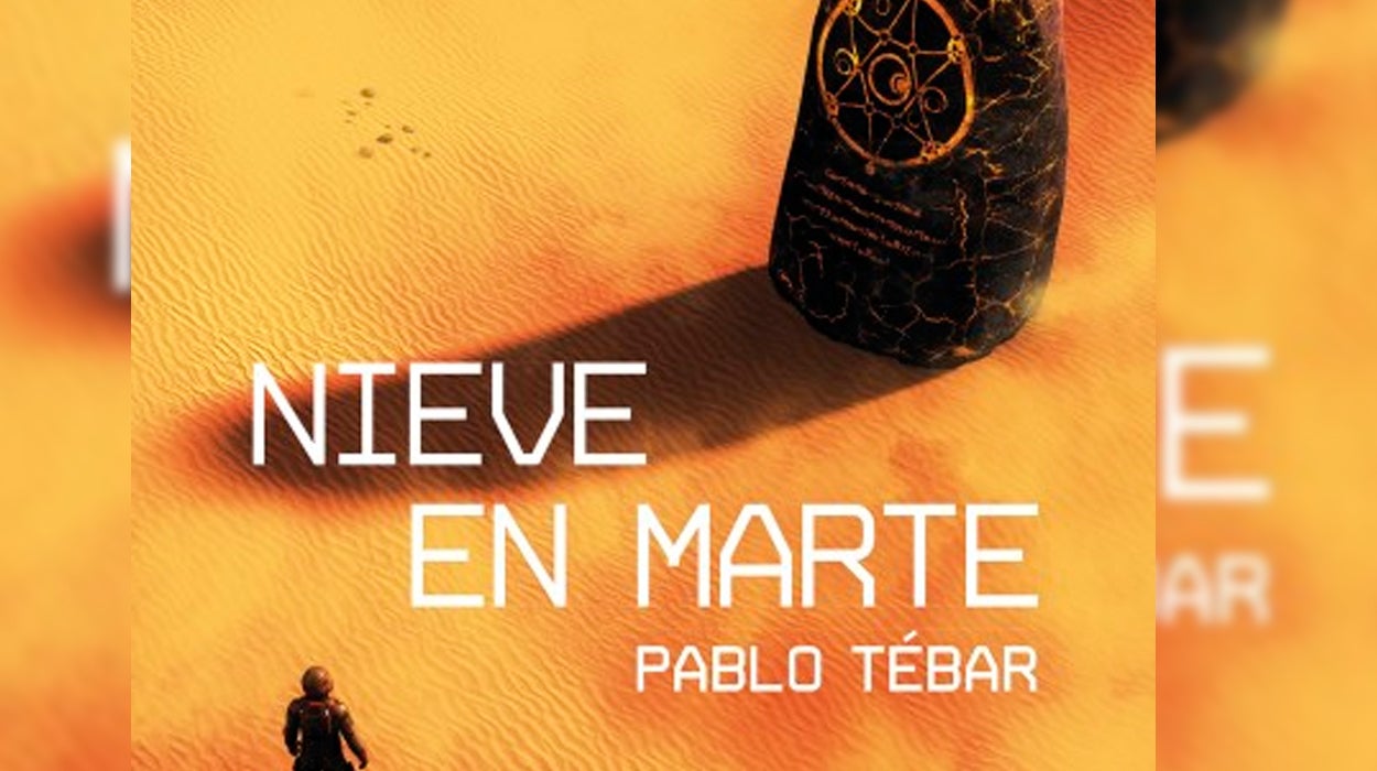 Calvo-Cueva: 'Nieve en Marte', el libro de Pablo Tébar Calvo-Cueva: 'Nieve en Marte', el libro de Pablo Tébar