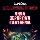 Onda Deportiva Cantabria, especial Halloween Sports